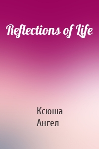 Reflections of Life