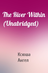The River Within (Unabridged)