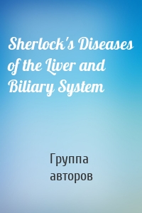 Sherlock's Diseases of the Liver and Biliary System