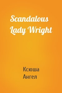 Scandalous Lady Wright