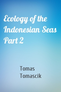 Ecology of the Indonesian Seas Part 2