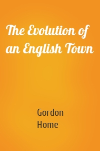 The Evolution of an English Town