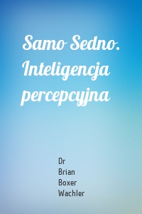 Samo Sedno. Inteligencja percepcyjna