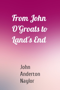 From John O'Groats to Land's End