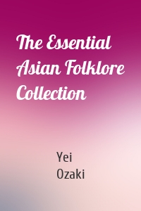 The Essential Asian Folklore Collection