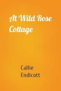 At Wild Rose Cottage