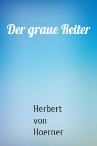 Der graue Reiter