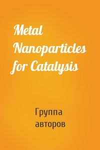 Metal Nanoparticles for Catalysis