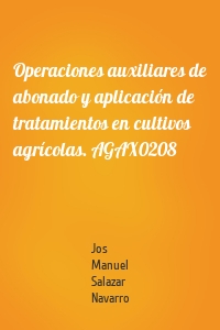 Operaciones auxiliares de abonado y aplicación de tratamientos en cultivos agrícolas. AGAX0208