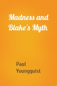 Madness and Blake's Myth