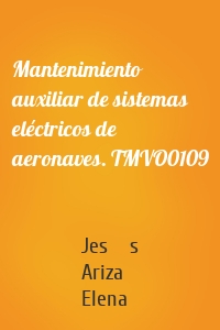 Mantenimiento auxiliar de sistemas eléctricos de aeronaves. TMVO0109