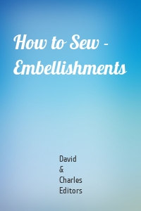 How to Sew - Embellishments