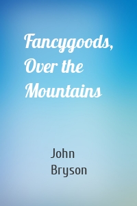 Fancygoods, Over the Mountains