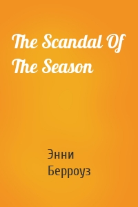 The Scandal Of The Season