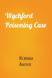 Wychford Poisoning Case