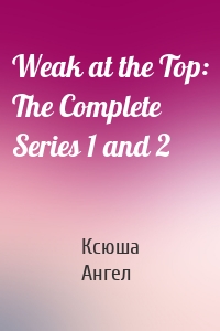 Weak at the Top: The Complete Series 1 and 2