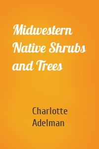 Midwestern Native Shrubs and Trees