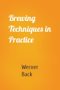 Brewing Techniques in Practice