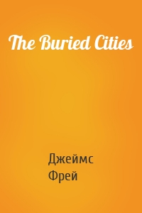 The Buried Cities