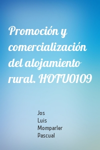 Promoción y comercialización del alojamiento rural. HOTU0109