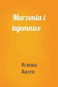 Marzenia i tajemnice