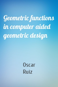 Geometric functions in computer aided geometric design