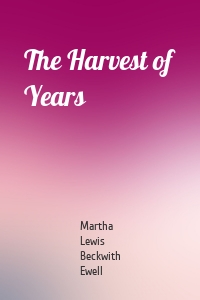 The Harvest of Years