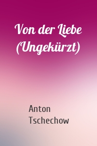 Von der Liebe (Ungekürzt)