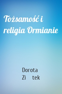 Tożsamość i religia Ormianie