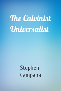 The Calvinist Universalist