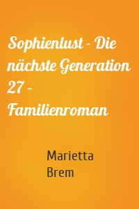 Sophienlust - Die nächste Generation 27 – Familienroman