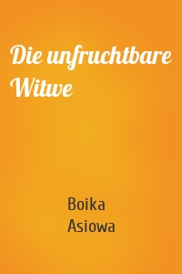 Die unfruchtbare Witwe