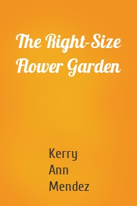 The Right-Size Flower Garden