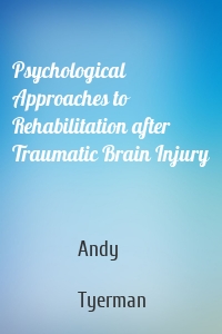Psychological Approaches to Rehabilitation after Traumatic Brain Injury