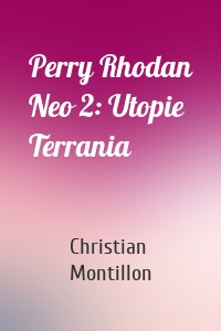 Perry Rhodan Neo 2: Utopie Terrania
