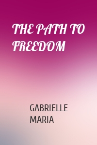 THE PATH TO FREEDOM