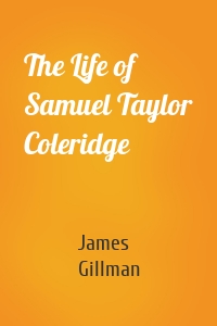 The Life of Samuel Taylor Coleridge