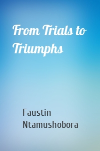 From Trials to Triumphs