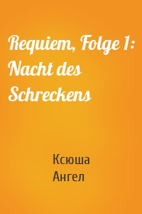 Requiem, Folge 1: Nacht des Schreckens