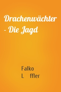 Drachenwächter - Die Jagd