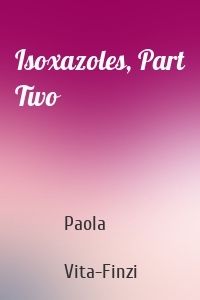 Isoxazoles, Part Two