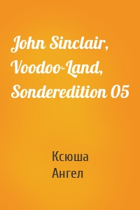 John Sinclair, Voodoo-Land, Sonderedition 05