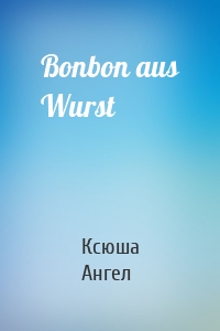 Bonbon aus Wurst