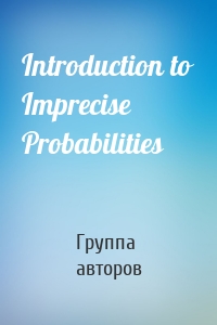 Introduction to Imprecise Probabilities