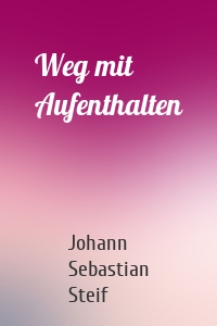 Weg mit Aufenthalten