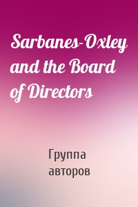 Sarbanes-Oxley and the Board of Directors