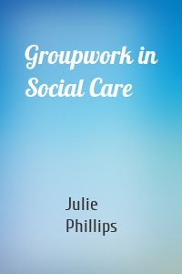 Groupwork in Social Care