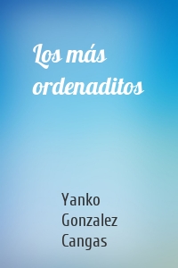 Los más ordenaditos