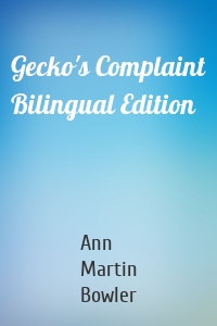 Gecko's Complaint Bilingual Edition