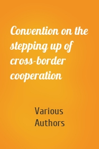 Convention on the stepping up of cross-border cooperation